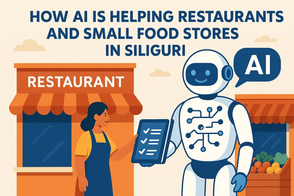 An illustration showing a friendly AI robot presenting a digital checklist on a tablet to a female restaurant owner in Siliguri. The background features a restaurant and a small food store, with text that reads: "How AI is Helping Restaurants and Small Food Stores in Siliguri.