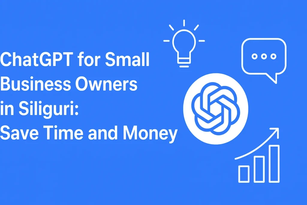 A promotional graphic for "ChatGPT for Small Business Owners in Siliguri" with icons for ideas, communication, and business growth on a blue background.